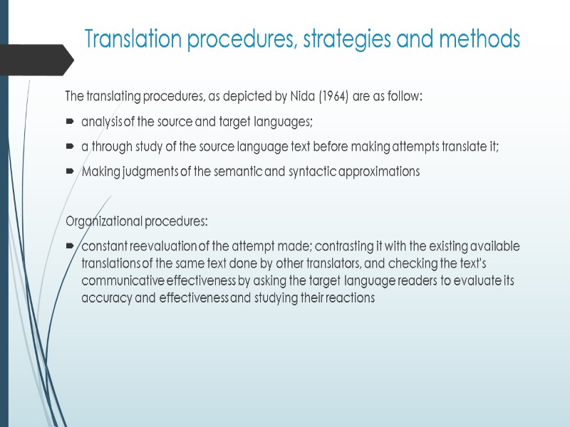Translation procedures, strategies and methods  The translating procedures, as depicted by Nida (1964)